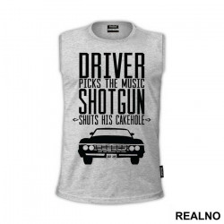 Driver Picks The Music, Shotgun Shuts His Cakehole - Supernatural - Majica