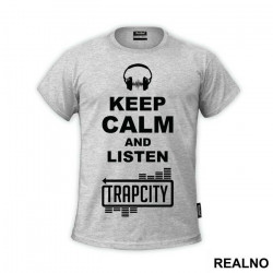 Keep Calm And Listen Trap City - Muzika - Majica
