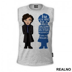 I'm Not A Hero I'm A High-Functioning Sociopath. Do Your Research! - Sherlock Holmes - Majica