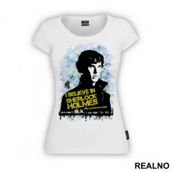 I Believe In Sherlock Holmes. John Watson Is Not Alone - Sherlock Holmes - Majica