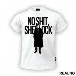 No Shit, Sherlock - Sherlock Holmes - Majica