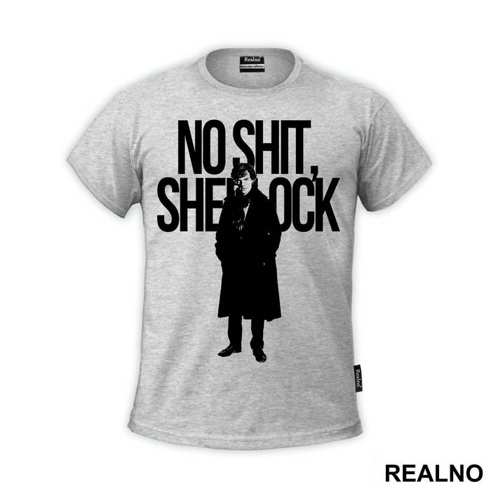 No Shit, Sherlock - Sherlock Holmes - Majica