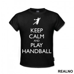 Keep Calm And Play Handball - Sport - Majica