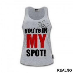 You Are In My Spot - With Atom - The Big Bang Theory - TBBT - Majica