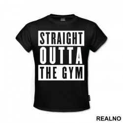 Straight Outta The Gym - Trening - Majica Straight Outta The Gym - Trening - Majica