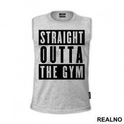 Straight Outta The Gym - Trening - Majica Straight Outta The Gym - Trening - Majica
