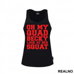 Oh My Quad, Becky Look At Her Squat - Trening - Majica