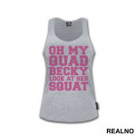 Oh My Quad, Becky Look At Her Squat - Trening - Majica