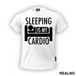 Sleeping Is My Cardio - Trening - Majica Sleeping Is My Cardio - Trening - Majica