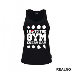 I Go To The Gym Every Day - Trening - Majica I Go To The Gym Every Day - Trening - Majica