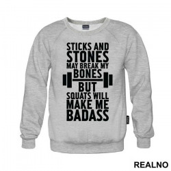 Sticks And Stones May Break My Bones But Squats Will Make Me Badass - Trening - Duks