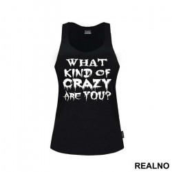 What Kind Of Crazy Are You? - True Detective - Majica What Kind Of Crazy Are You? - True Detective - Majica