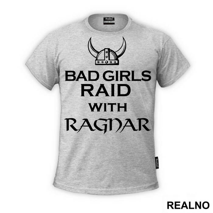 Bad Girls Raid With Ragnar - Vikings - Majica