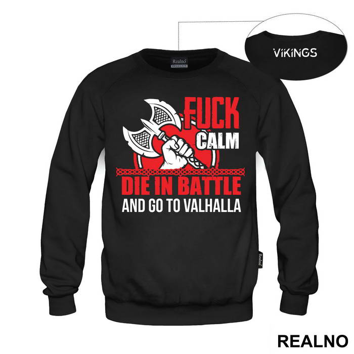 Fuck Calm. Die In Battle And Go To Valhalla - Vikings - Duks