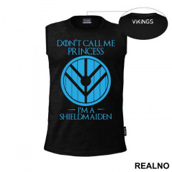 Don't Call Me Princess, I'm A Shieldmaiden - Vikings - Majica