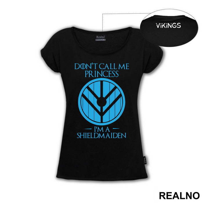Don't Call Me Princess, I'm A Shieldmaiden - Vikings - Majica