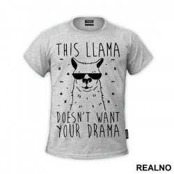 This Llama Doesn't Want Your Drama - Humor - Majica This Llama Doesn't Want Your Drama - Humor - Majica