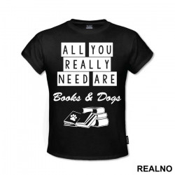 All You Really Need Are Books And Dogs - Humor - Majica