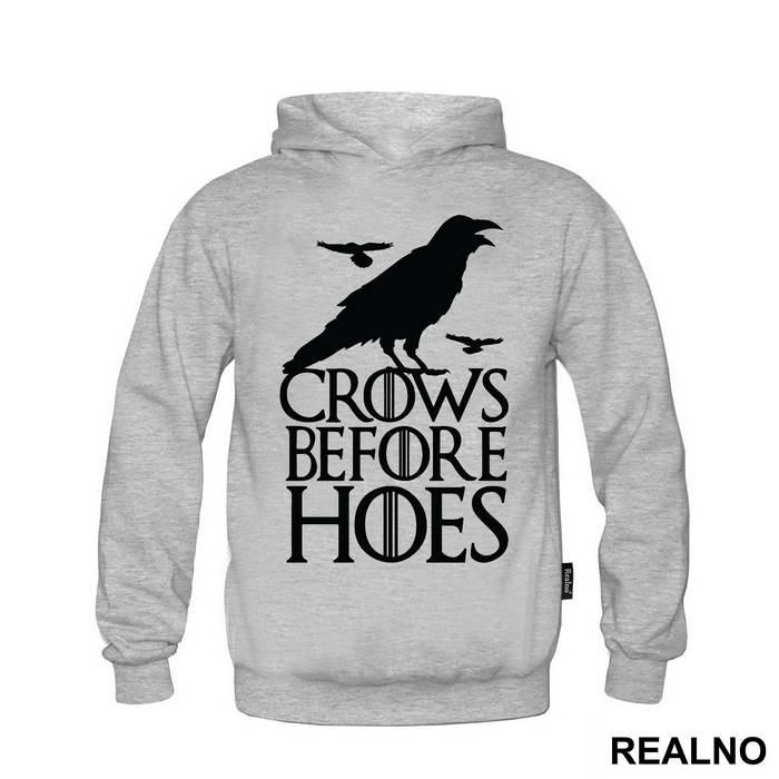 Crows Before Hoes - Game Of Thrones - GOT - Duks