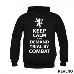 Keep Calm And Demand Trial By Combat - Game Of Thrones - GOT - Duks