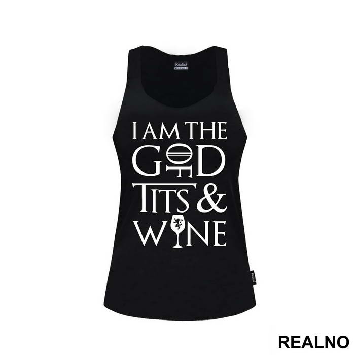 I Am The God Of Tits And Wine - Tyrion Lannister - House Lannister - Game Of Thrones - GOT - Majica