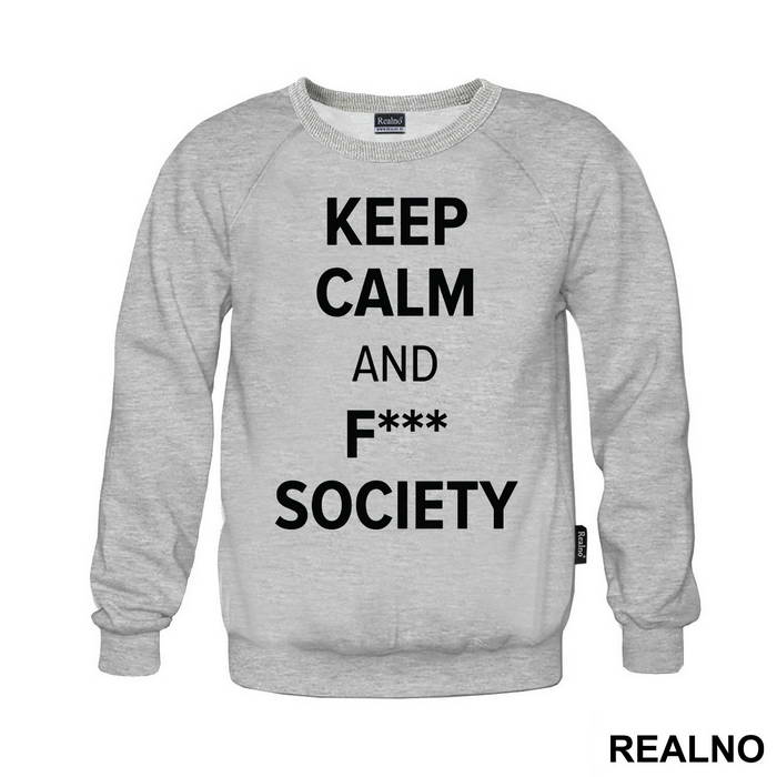 Keep Calm And F*** Society - Mr. Robot - Duks