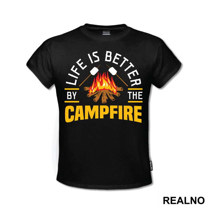 Life Is Better By The Campfire - Planinarenje - Kampovanje - Priroda - Nature - Majica