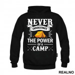 Never Underestimate The Power Of A Camp - Planinarenje - Kampovanje - Priroda - Nature - Duks