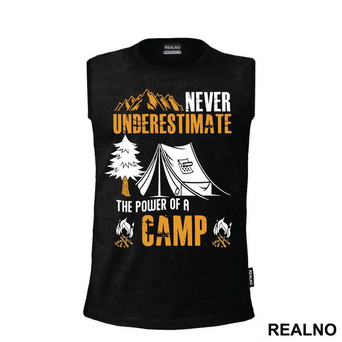 Never Underestimate The Power Of A Camp In The Mountains - Planinarenje - Kampovanje - Priroda - Nature - Majica