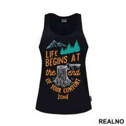 Life Begins At The End Of Your Comfort Zone - Planinarenje - Kampovanje - Priroda - Nature - Majica