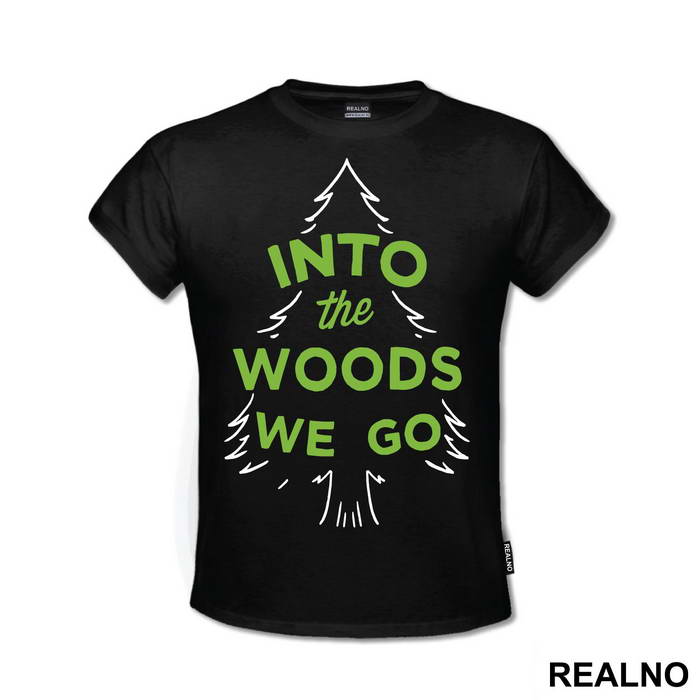 Into The Woods We Go - Planinarenje - Kampovanje - Priroda - Nature - Majica