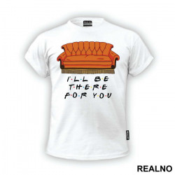I'll Be There For You - Couch - Friends - Prijatelji - Majica
