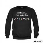 Sshhhh I'm Watching - Friends - Prijatelji - Duks