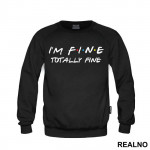I'm Fine Totally Fine - Friends - Prijatelji - Duks