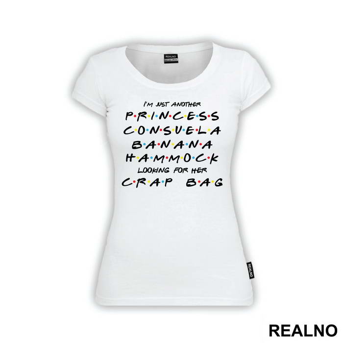 I'm Just Another Princess Consuela - Friends - Prijatelji - Majica