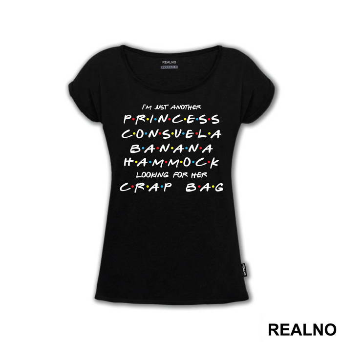 I'm Just Another Princess Consuela - Friends - Prijatelji - Majica
