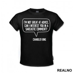 I'm Not Great At Advice Can I Interest You In A Sarcastic Comment - Friends - Prijatelji - Majica