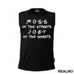 Ross In The Streets - Joey In The Sheets - Friends - Prijatelji - Majica
