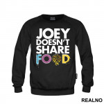 Joey Doesn't Share Food - Colorful - Friends - Prijatelji - Duks