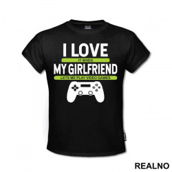 I Love It When My Girlfriend Lets Me Play Video Games - Ljubav - Geek - Majica I Love It When My Girlfriend Lets Me Play Video Games - Ljubav - Geek - Majica