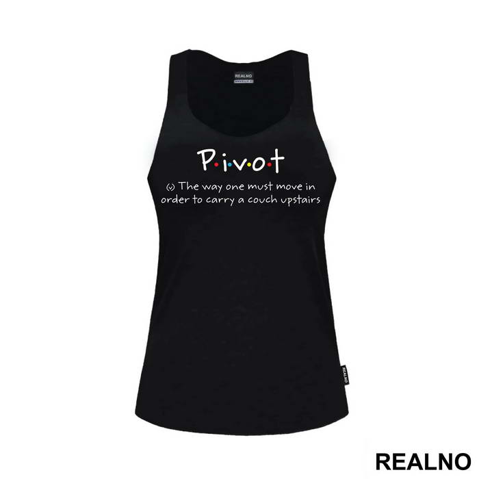 Pivot - The Way One Must Move In Order To Carry A Couch Upstairs - Friends - Prijatelji - Majica
