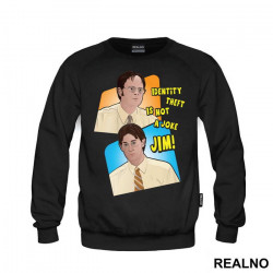 Identity Theft Is Not A Joke Jim - The Office - Duks