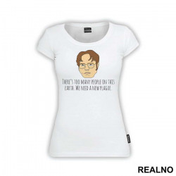 Drawing - There's Too Many People On This Earth. We Need A New Plague - The Office - Majica