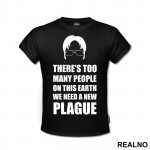 Head Outline - There's Too Many People On This Earth. We Need A New Plague - The Office - Majica