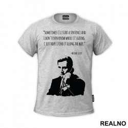 Sometimes I'll Start A Sentence And I Don't Even Know Where It's Going. - The Office - Majica