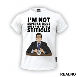 I'm Not Superstitious But I Am A Little Stitious - The Office - Majica
