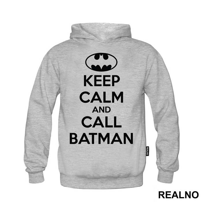 Keep Calm And Call Batman - Batman - Duks