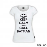 Keep Calm And Call Batman - Batman - Majica