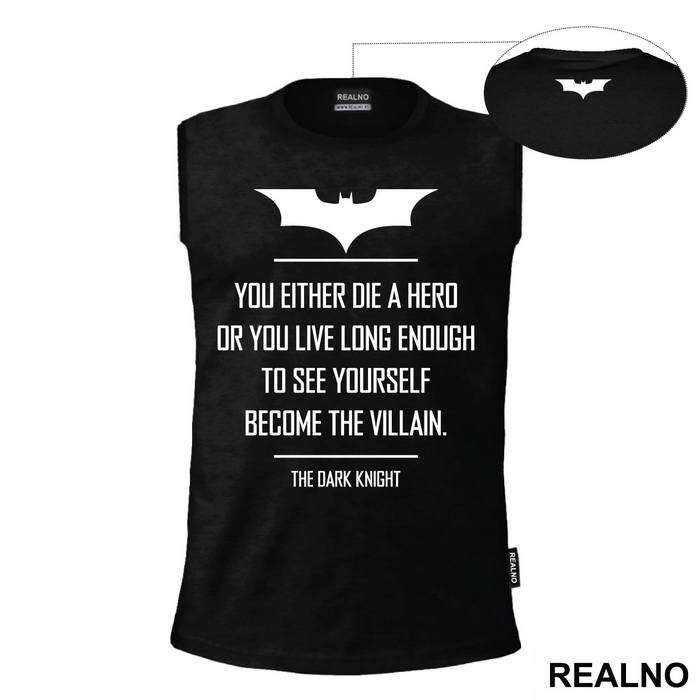 You Either Die A Hero Or You Live Long Enough To See Yourself Become The Villain - Batman - Majica