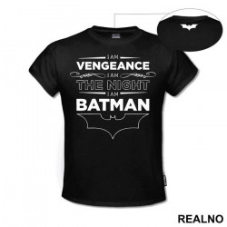 I Am Vengeance I Am The Night I Am - Batman - Majica
